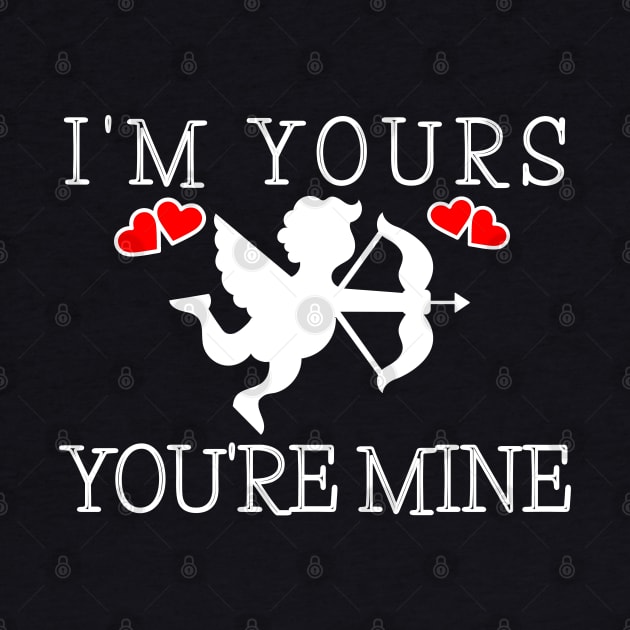 Im Yours You are Mine by IndiPrintables